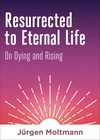 Cover of Resurrected to Eternal Life