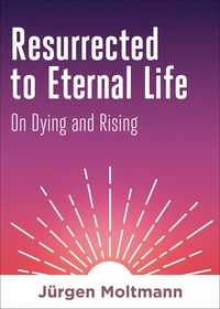 Cover of Resurrected to Eternal Life