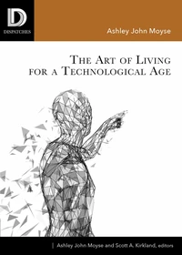 Cover of The Art of Living for A Technological Age