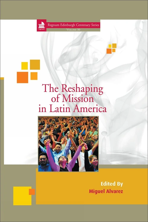 Cover of The Reshaping of Mission in Latin America
