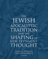 Cover of The Jewish Apocalyptic Tradition and the Shaping of New Testament Thought