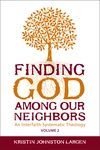 Cover of Finding God Among our Neighbors, Volume 2