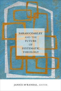 Cover of Sarah Coakley and the Future of Systematic Theology
