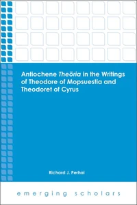 Cover of Antiochene Theōria in the Writings of Theodore of Mopsuestia and Theodoret of Cyrus