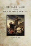 Cover of The Divine in Acts and in Ancient Historiography