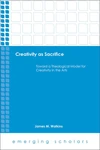 Cover of Creativity as Sacrifice