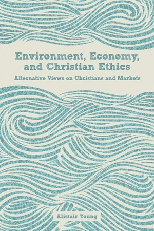 Cover of Environment, Economy, and Christian Ethics