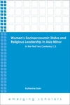 Cover of Women's Socioeconomic Status and Religious Leadership in Asia Minor