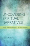 Cover of Uncovering Spiritual Narratives