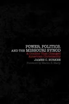 Cover of Power, Politics, and the Missouri Synod