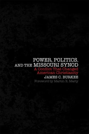 Cover of Power, Politics, and the Missouri Synod