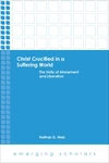 Cover of Christ Crucified in a Suffering World