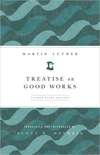 Cover of Treatise on Good Works