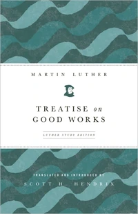 Cover of Treatise on Good Works