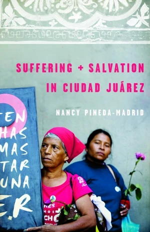 Cover of Suffering and Salvation in Ciudad Juárez