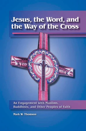 Cover of Jesus, the Word, and the Way of the Cross