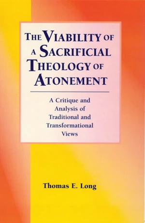 Cover of The Viability of a Sacrificial Theology of Atonement