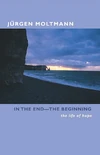 Cover of In the End -- The Beginning