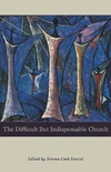 Cover of The Difficult But Indispensable Church