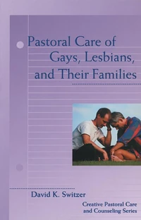 Cover of Pastoral Care of Gays, Lesbians, and Their Families