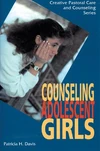 Cover of Counseling Adolescent Girls