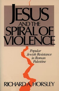 Cover of Jesus and the Spiral of Violence