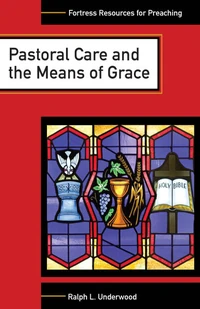 Cover of Pastoral Care and the Means of Grace
