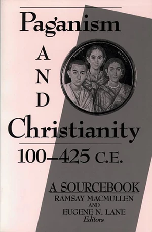 Cover of Paganism and Christianity, 100-425 C.E.