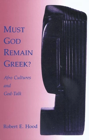 Cover of Must God Remain Greek?