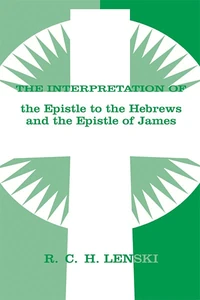 Cover of Interpretation of Epistle to the Hebrews and the Epistle of James
