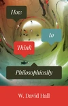 Cover of How to Think Philosophically