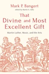 Cover of That Divine and Most Excellent Gift