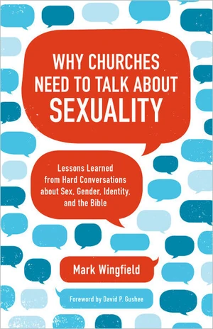 Cover of Why Churches Need to Talk about Sexuality