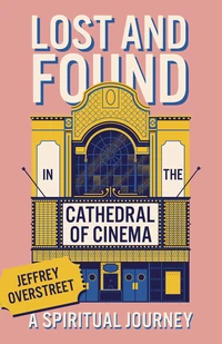 Cover of Lost & Found in the Cathedral of Cinema