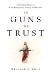 Cover of In Guns We Trust