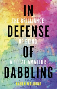 Cover of In Defense of Dabbling