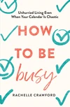 Cover of How to Be Busy