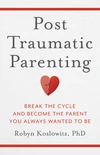 Cover of Post-Traumatic Parenting