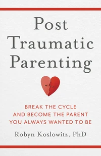 Cover of Post-Traumatic Parenting