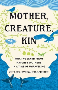 Cover of Mother, Creature, Kin