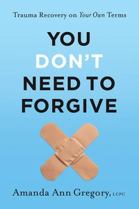 Cover of You Don't Need to Forgive