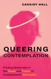 Cover of Queering Contemplation