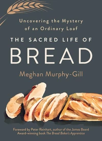 Cover of The Sacred Life of Bread