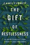 Cover of The Gift of Restlessness