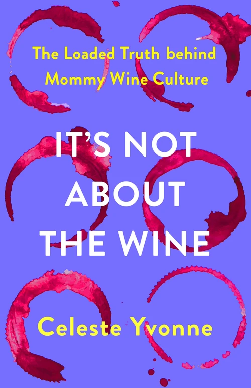 Cover of It’s Not about the Wine