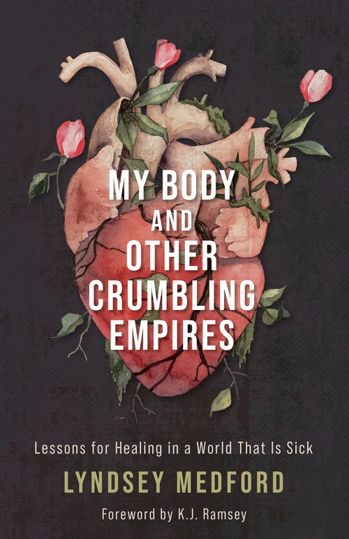 Cover of My Body and Other Crumbling Empires