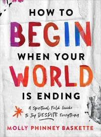 Cover of How to Begin When Your World Is Ending