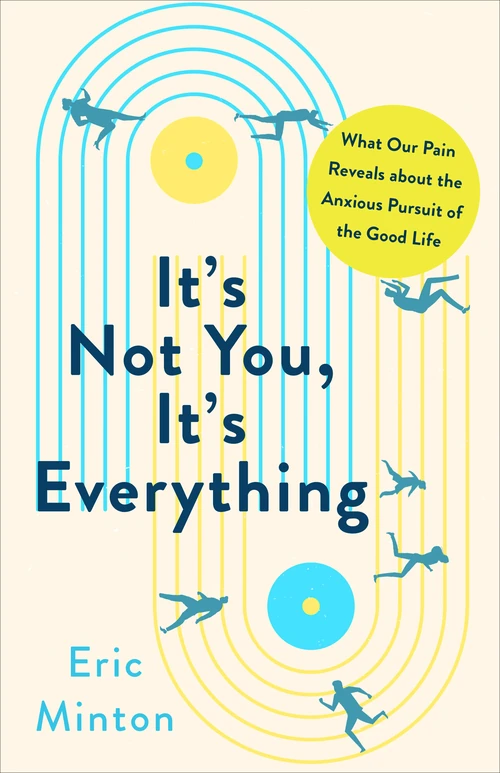 Cover of It's Not You, It's Everything