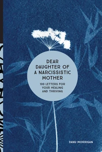 Cover of Dear Daughter of a Narcissistic Mother