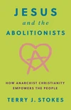 Cover of Jesus and the Abolitionists